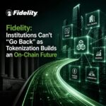 Fidelity-Institutions-Cant-Go-Back-as-Tokenization-Builds-an-On-Chain